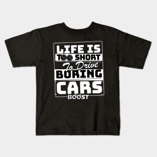 Life is too short to drive boring cars Kids T-Shirt